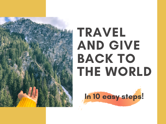A poster with a hand towards mountains. And text that reads Travel and give back to the world. In 10 easy steps!
