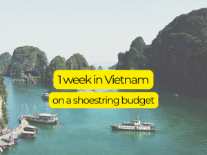 7 Days Vietnam Itinerary With Cost of Travelling